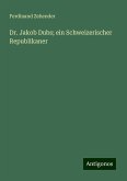 Dr. Jakob Dubs; ein Schweizerischer Republikaner