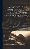 Mémoires d'une femme de qualité, sur Louis XVIII, sa cour et son règne; Volume 4