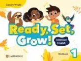 Ready, Set, Grow! Level 1 Workbook American English Ready, Set, Grow! Level 1 Workbook American English
