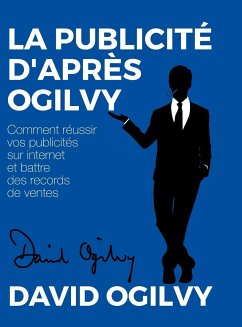 La Publicité d'après Ogilvy - Ogilvy, David