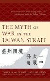 The Myth of War in the Taiwan Strait