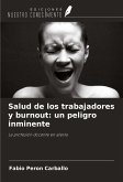 Salud de los trabajadores y burnout: un peligro inminente Salud de los trabajadores y burnout: un peligro inminente