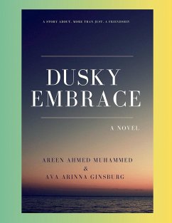 Dusky Embrace - Ginsburg, Ava Arinna; Muhammed, Areen Ahmed