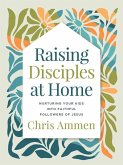 Raising Disciples at Home Raising Disciples at Home