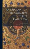 An Explanation of the Assembly's Shorter Catechism
