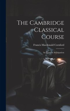 Cover The Cambridge Classical Course; an Essay in Anticipation