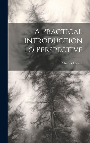 A Practical Introduction To Perspective A Practical Introduction To Perspective
