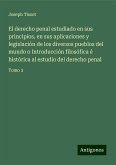 El derecho penal estudiado en sus principios, en sus aplicaciones y legislación de los diversos pueblos del mundo o Introducción filosófica é histórica al estudio del derecho penal