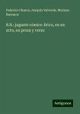 R.R.: juguete cómico-lírico, en un acto, en prosa y verso