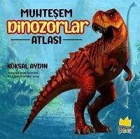 Muhtesem Dinozorlar Atlasi - Aydin, Köksal