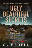 Ugly Beautiful Secrets Ugly Beautiful Secrets