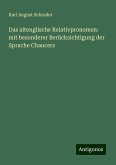 Das altenglische Relativpronomen: mit besonderer Berücksichtigung der Sprache Chaucers