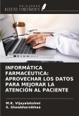 INFORMÁTICA FARMACÉUTICA: APROVECHAR LOS DATOS PARA MEJORAR LA ATENCIÓN AL PACIENTE