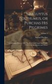 Hakluytus Posthumus, or Purchas his Pilgrimes: Contayning a History of the World in sea Voyages and Lande Travells by Englishmen and Others; Volume 2