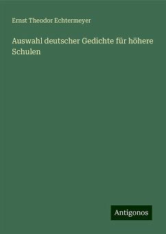 Auswahl deutscher Gedichte für höhere Schulen - Echtermeyer, Ernst Theodor