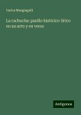 La cachucha: pasillo histórico-lírico en un acto y en verso