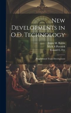 New Developments in O.D. Technology: Programmed Team Development - Plovnick, Mark S.; Fry, Ronald E.; Rubin, Irwin M.