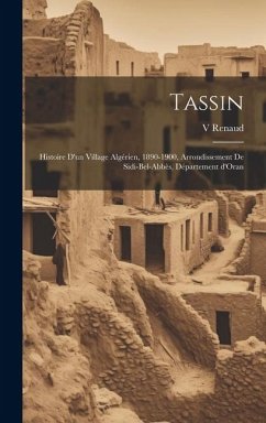 Cover Tassin; histoire d'un village algérien, 1890-1900, arrondissement de Sidi-Bel-Abbès, Département d'Oran