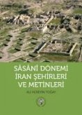 Sasani Dönemi Iran Sehirleri ve Metinleri Sasani Dönemi Iran Sehirleri ve Metinleri