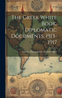 The Greek White Book, Diplomatic Documents, 1913-1917