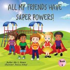 All My Friends Have Super Powers!