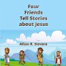 Four Friends Tell Stories about Jesus - Bild 1