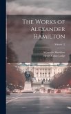 The Works of Alexander Hamilton; Volume 12