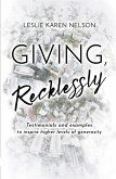Giving, Recklessly