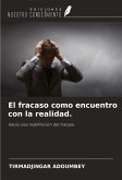 El fracaso como encuentro con la realidad.
