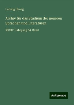 Archiv für das Studium der neueren Sprachen und Literaturen - Herrig, Ludwig