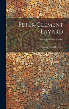 Cover Peter Clement Layard: Extracts From his Letters