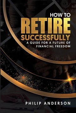 How to Retire Successfully - Anderson, Philip