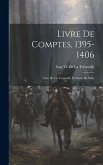 Livre De Comptes, 1395-1406: Guy De La Trémoille Et Marie De Sully