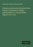 Utdrag ur sekreteraren hos Kejsarinnan Katarina II sedermera verklige geheimerådet A.V. Chrapovitskijs Dagbok 1787-1792