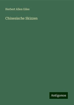 Chinesische Skizzen - Giles, Herbert Allen