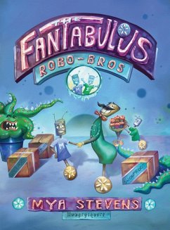 The Fantabulous Robo-Bros - Stevens, Mya