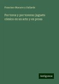 Por toros y por toreros: juguete cómico en un acto y en prosa