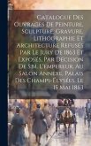 Catalogue des ouvrages de peinture, sculpture, gravure, lithographie et architecture refusés par le jury de 1863 et exposés, par décision de S.M. l'em