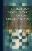 Chance And Choice By Card Pack And ChessBoard Vol I