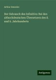 Der Gebrauch des Infinitivs: Bei den althochdeutschen Übersetzern des 8. und 9. Jahrhunderts