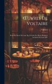 OEuvres De Voltaire: Précis Du Siècle De Louis Xv, Précédé Des Pièces Relatives Au Siècle De Louis XIV