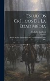 Estudios Críticos De La Edad Media: Historia De San Antonio De Padua Y De Su Tiempo (Siglo Xiii).