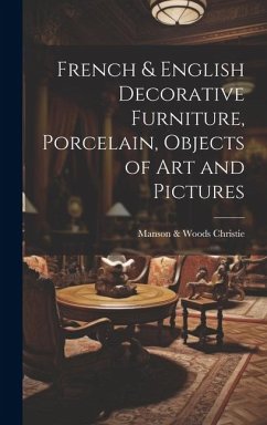 French & English Decorative Furniture, Porcelain, Objects of art and Pictures - Christie, Manson &. Woods