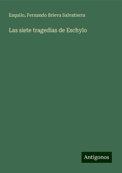 Las siete tragedias de Eschylo - Esquilo; Brieva Salvatierra, Fernando