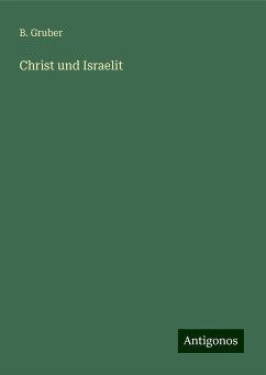 Christ und Israelit - Gruber, B.