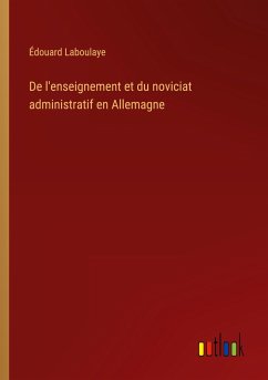 De l'enseignement et du noviciat administratif en Allemagne