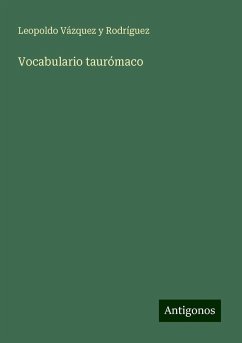 Vocabulario taurómaco - Rodríguez, Leopoldo Vázquez y