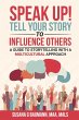 SPEAK UP! Tell your Story to Influence... - Bild 1