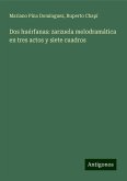 Dos huérfanas: zarzuela melodramática en tres actos y siete cuadros