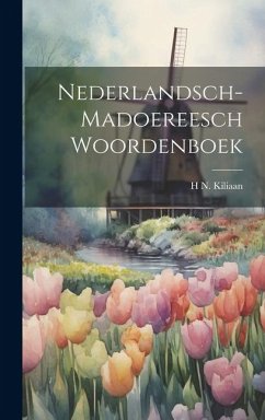 Nederlandsch-Madoereesch Woordenboek - Kiliaan, H. N.